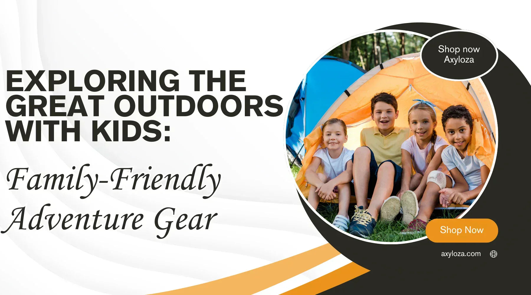 Exploring the Great Outdoors with Kids: Family-Friendly Adventure Gear